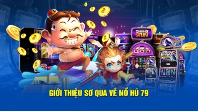 Nổ hũ 79 - Cổng quay hũ đổi thưởng siêu hấp dẫn